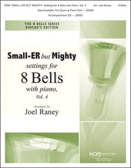 Small-ER but Mighty: Settings for 8 Bells, Vol. 4  with Piano Handbell sheet music cover Thumbnail